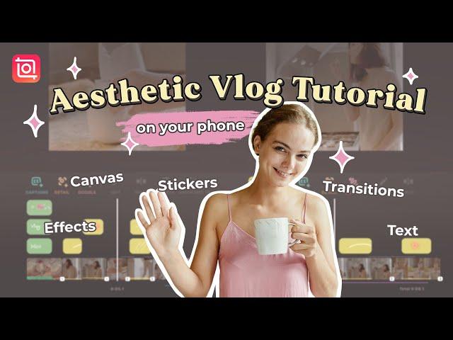 How to Edit Aesthetic Vlog on Your Phone with InShot | Aesthetic Video Editing Tips