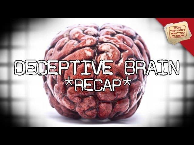 The Deceptive Brain: Parts 1 & 2