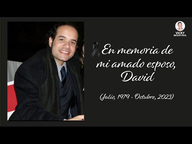 EN MEMORIA DE MI AMADO ESPOSO DAVID | Vicky Receta Facil