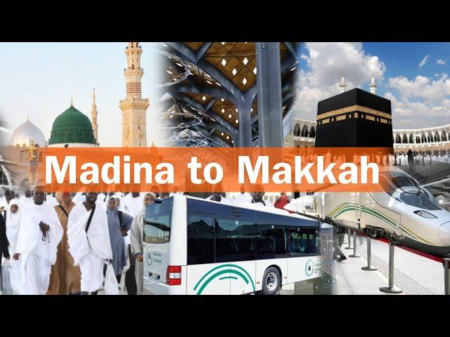 Madina to Makkah Travel  | Makkah Azan  | Haramain Train  and Makkah Bus Service 