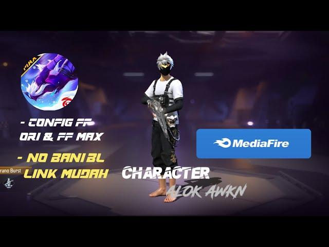 CONFIG FF ORI DAN FF MAX ️ LINKNYA MUDAH ‼️ NO BAN BL ‼️ CHARACTER ALOK AWKN ‼️ STYLE ELITE CEES V5