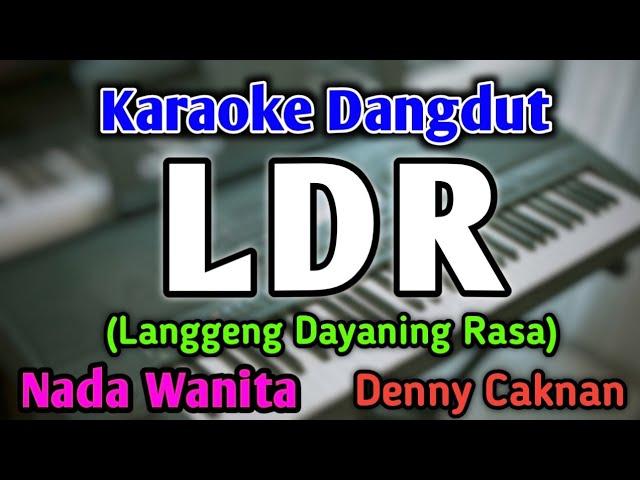 LDR - KARAOKE || NADA WANITA CEWEK RENDAH || Langgeng Dayaning Rasa || Versi Koplo || Denny Caknan