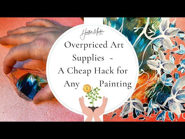 How you’re getting screwed by ART Supply Stores -  Cheap Hack for ANY Painting! | Fluid Acrylic Pour