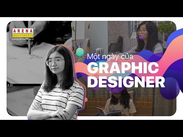 Một ngày của Graphic Designer | Arena Multimedia