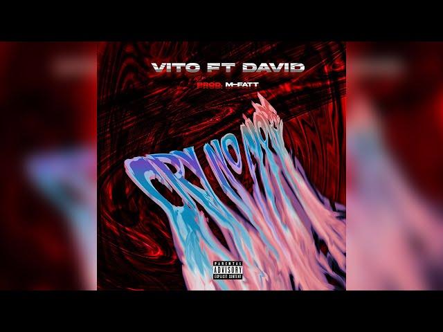 Vito - CRY NO MORE ft. Si Ne David (Official Audio)