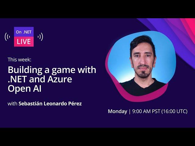 On .NET Live - Building a game with .NET and Azure Open AI