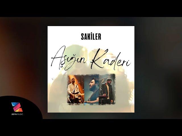 Sakiler - Aşığın Kaderi (Yeni Versiyon)