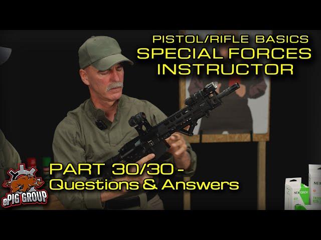 SHOOTING BASICS WITH ROSI - SPECIAL FORCES INSTRUCTOR - PART30/30 QUESTIONS AND ANSWERS