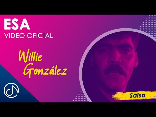 ESA  - Willie González [Video Oficial]