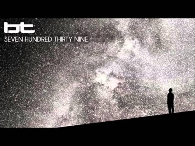 BT - Seven Hundred Thirty Nine