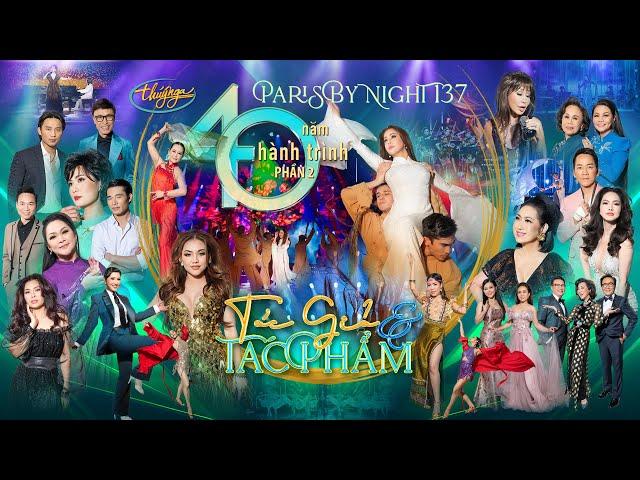 Paris By Night 137 - Tác Giả & Tác Phẩm | Hành Trình 40 Năm Phần 2 (Full Program)