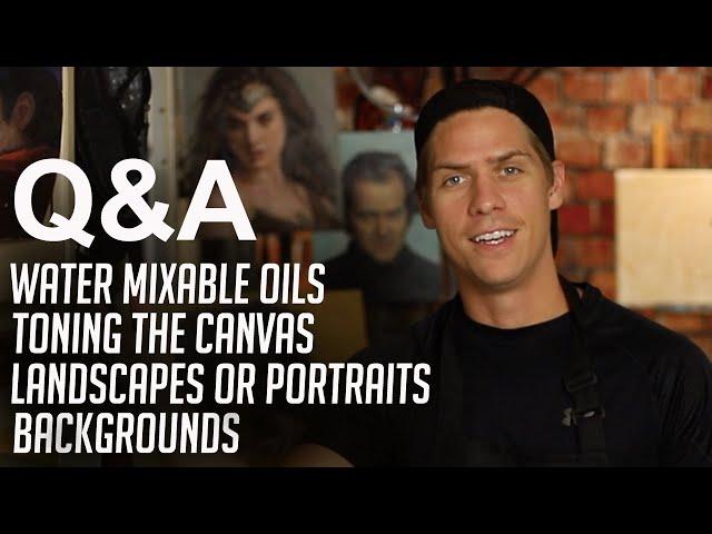 PAINT TALK: Water Mixable Oil Paint, Toning Canvas, Landscapes or Portraits, Backgrounds