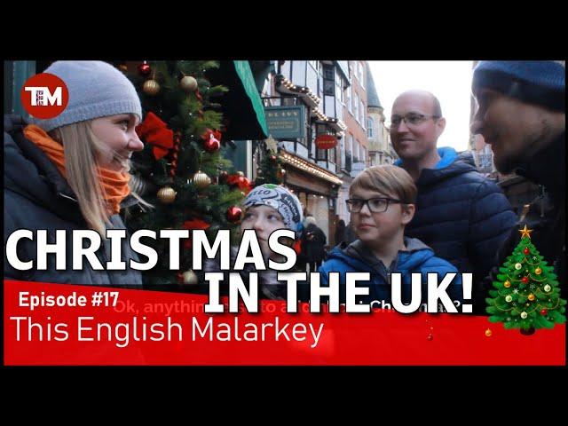 British Christmas Traditions: Food, Friends and Family! || This English Malarkey #17