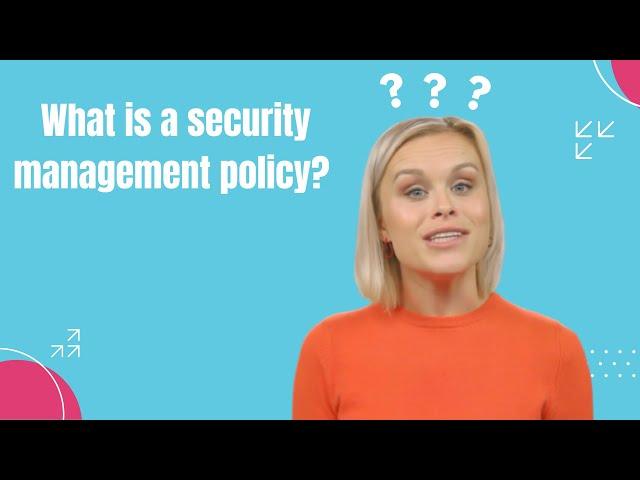 What is a Security Management Policy?