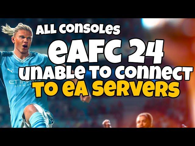 How To Fix EAFC 24 Unable To Connect To EA Servers on All consoles