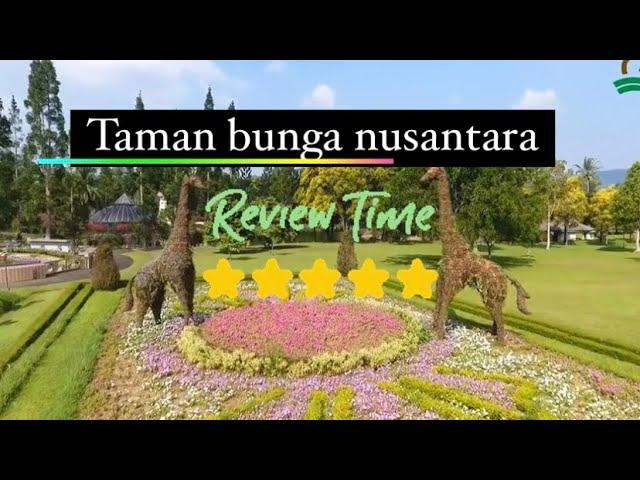 TAMAN BUNGA NUSANTARA BOGOR REVIEW