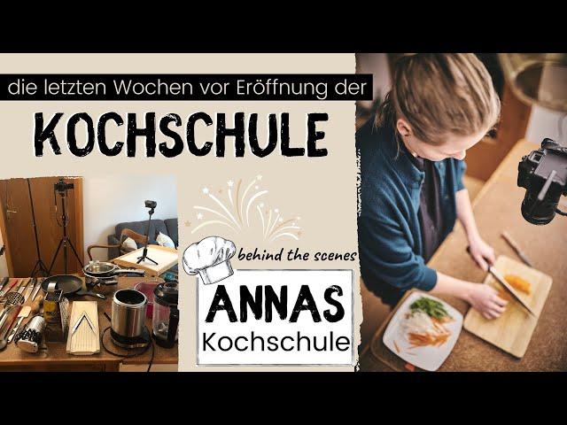 Kochschule - die letzten Wochen vor Eröffnung, behind the scenes | in Annas Küche