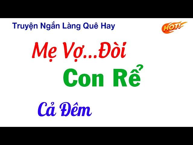 Tuyệt Phẩm Truyện Thầm Kín - MẸ VỢ HỒII XUÂN - Tâm Sự Có Thật 100%