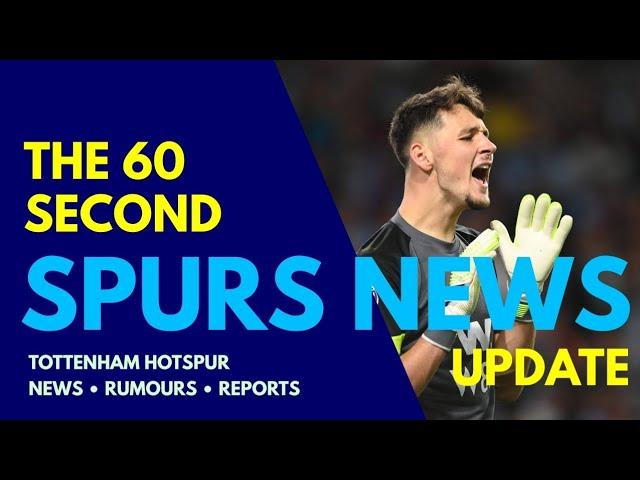 THE 60 SECOND SPURS NEWS UPDATE: Interest in James Trafford, Anthony Patterson, Matheus Cunha, Sarr