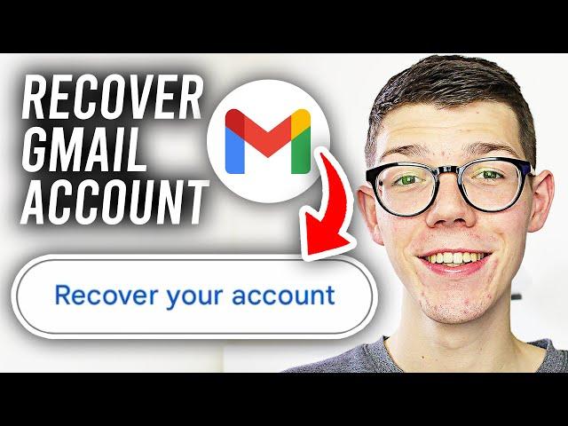 How To Recover Deleted Gmail Account - Full Guide