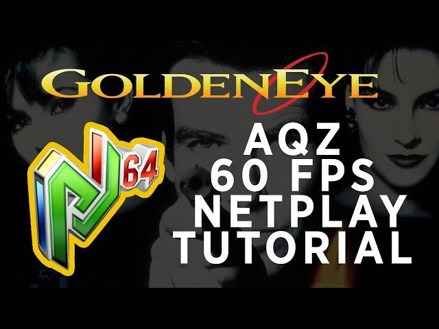 Goldeneye 60fps Netplay Guide Project64 AQZ .