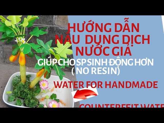 NGOC DIEP CLAYFLOWER/ Hướng dẫn tạo nước giả (HOW TO MAKE water forhandmade)/ DIY