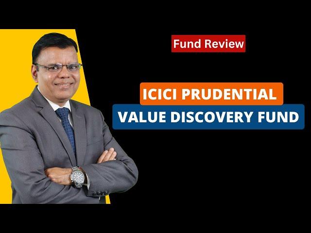 ICICI Prudential Value Discovery Fund | Fund Review