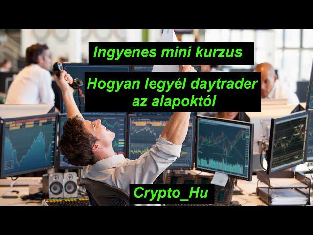 Hogyan legyél daytrader (minikurzus első rész)