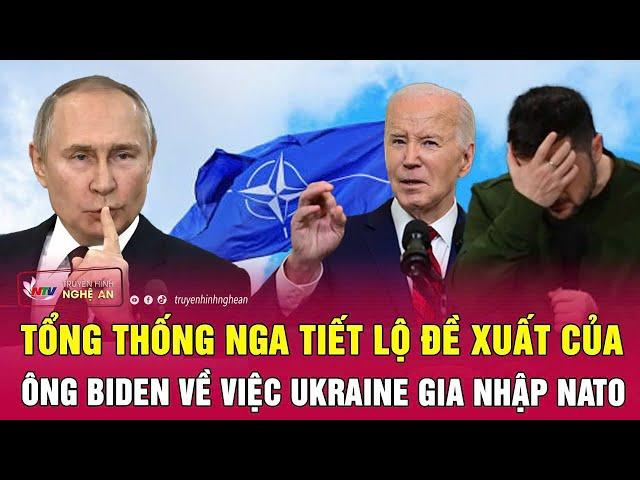 Điểm nóng thế giới: Tổng thống Nga tiết lộ đề xuất của ông Biden về việc Ukraine gia nhập NATO