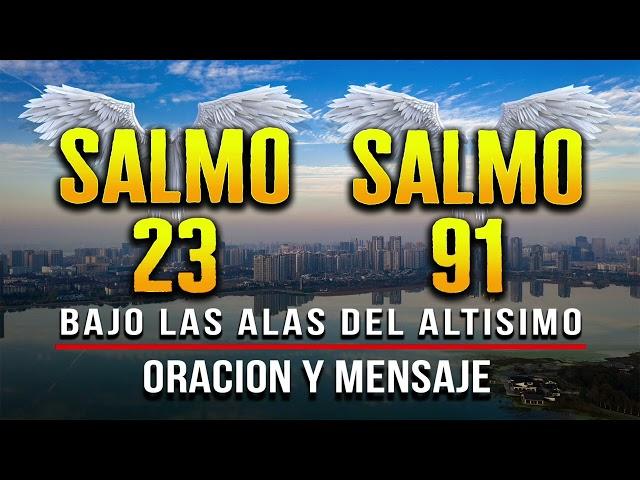 SALMO 23 SALMO 91 "LA ORACION PODEROSA" PADRE TE PIDO AYUDAME CON TU PODER