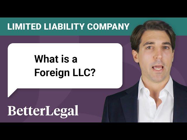 Foreign LLC Explained by BetterLegal