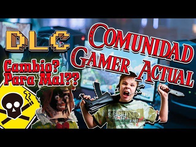 COMUNIDAD GAMER Actual || Que Les Pasa A Los GAMERS?!