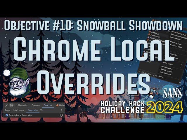 Chrome Local Overrides [Snowball Showdown - Sans Holiday Hack 2024]