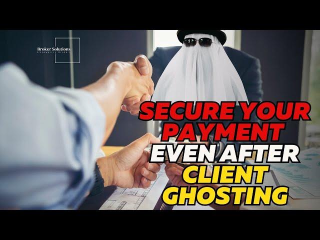 HOW TO ENSURE YOU ARE COMPENSATED WHEN A CLIENT GHOST YOU AFTER FUNDING