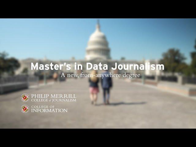 Master's in Data Journalism from UMD Merrill College & College of Information