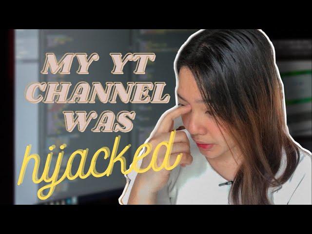 HIJACKED YOUTUBE CHANNEL | How I got hacked & How I recovered it