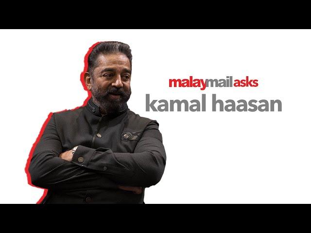 Malay Mail Asks: Kamal Haasan