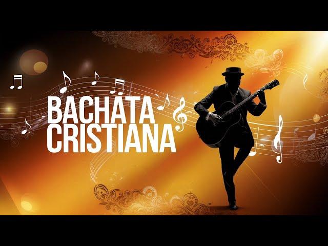 BACHATA CRISTIANA ▶️ exitos ▶️ HQ ( mix 2024 ) varios , 