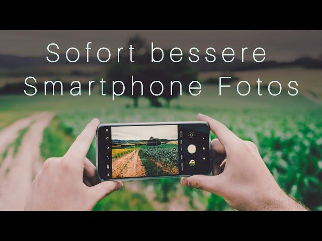 SMARTPHONE FOTOGRAFIE TUTORIAL - 5 einfache Tipps für die Fotografie mit dem Handy