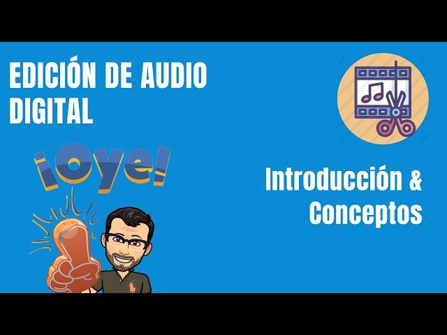 ¿Qué es la Edición de Audio Digital?. CONCEPTOS INTRODUCCIÓN AUDIO - Curso para Profesores y Alumnos