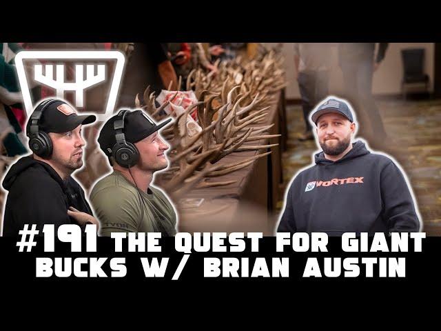 The Quest for Giant Bucks w/ Brian Austin | HUNTR Podcast #191