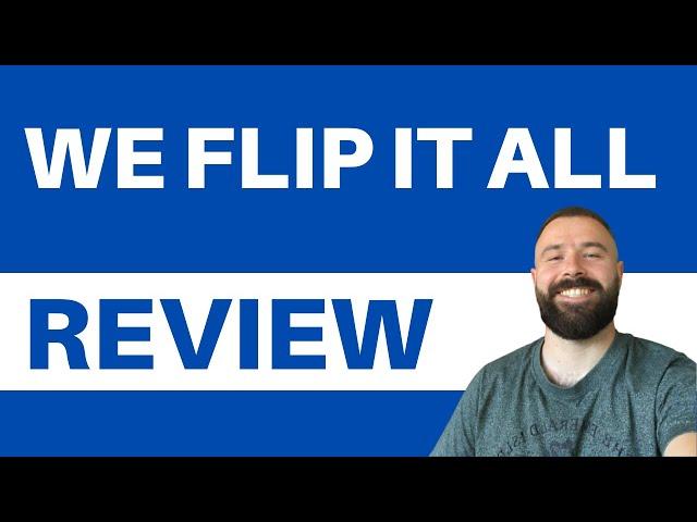 We Flip It All Review - Is It LEGIT? Should You Get It or Not? (Truth Revealed)