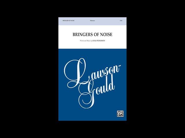 Bringers of Noise (SAB), by Kyle Pederson – Score & Sound