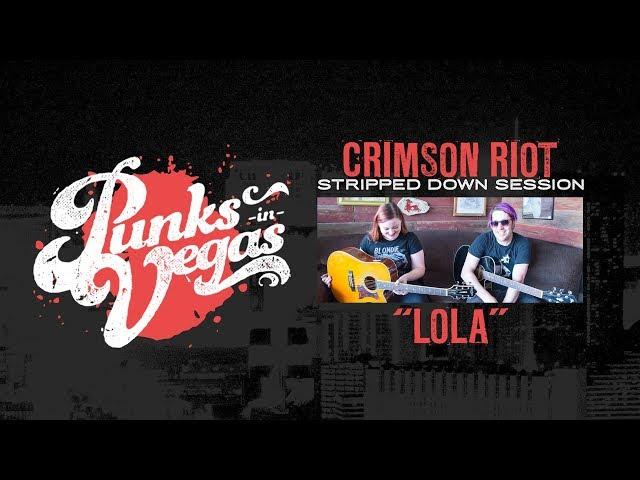 Crimson Riot "Lola" Punks in Vegas Stripped Down Session