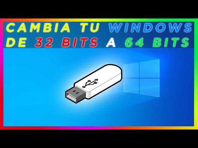 Como Cambiar Tu Windows De 32 Bits a 64 Bits 