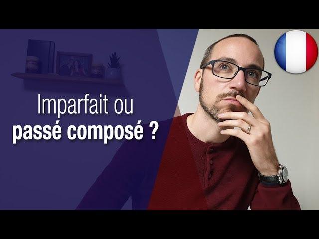 Imparfait ou passé composé ? Quelques conseils pour choisir