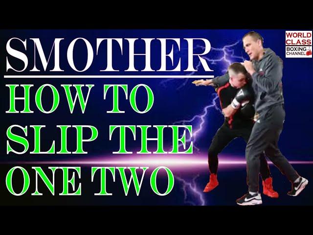How To Slip the One Two Punch then Step In and Smother the Right Hand