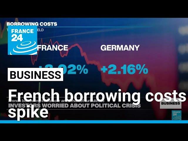 French borrowing costs spike amid political turbulence • FRANCE 24 English