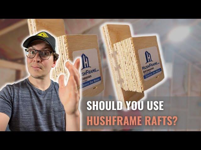 Should You Use HushFrame Rafts To Soundproof?