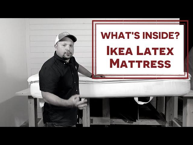 The Anatomy of a Mattress: Ikea Latex Mattress